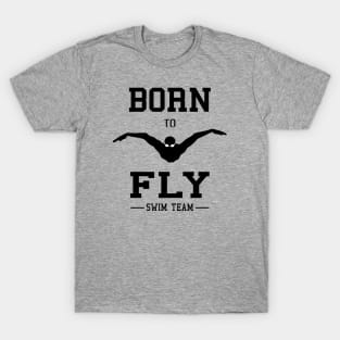 Swimmer Born To Fly Swim Team Butterfly Swimming Fan T-Shirt